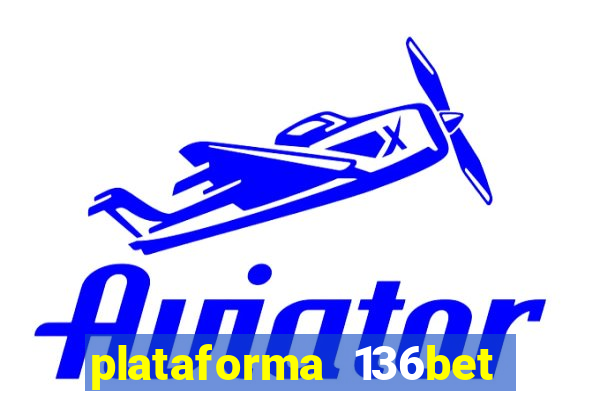 plataforma 136bet paga mesmo